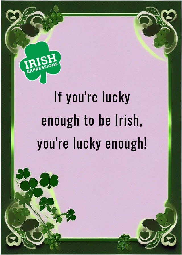 Lucky Enough Sayings Pin.  Irish-expressions.com.